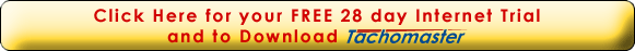 Click here for your FREE 28 day Internet trial and to download Tachomaster